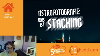 Fabi über Astrofotgrafie-Stacking [Fünf-Minuten-Termine]